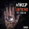 Mikep - From the Mud (feat. Rojo) - Single